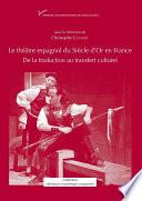 Le théâtre espagnol du Siècle d'Or en France