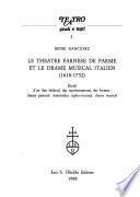 Le Théâtre Farnese de Parme et le drame musical italien, 1618-1732