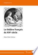 Le théâtre français du XIXe siècle