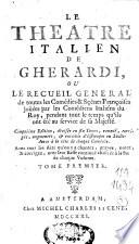 Le Théâtre Italien ou recueil général de toutes les comédies ou scènes françoises, jouées par les comédiens italiens du roy
