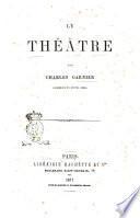 Le théâtre par Charles Garnier