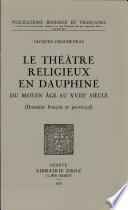 Le théâtre religieux en Dauphiné du Moyen Age au XVIIIe siècle