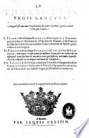 Le thresor des trois langues, Espagnole, Francoise, et Italienne; auquel est contenue l'explication de toutes les trois, respectiuement l'une par l'autre: distingue en trois parties ... Le tout recueilli des plus celebres autheurs ... par Caesar Oudin ...