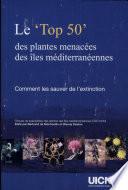 Le top 50 des plantes menacées des îles méditerranéennes : comment les sauver de l'extinction