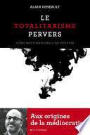 Le Totalitarisme pervers