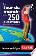 Le tour du monde en 250 questions