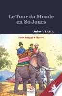 Le Tour du Monde en 80 Jours (Texte Intégral & illustré)