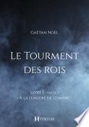 Le Tourment des rois, Livre I, Partie I