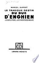 Le tragigue destin du duc d'Enghien