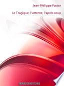 Le tragique, l'attente, l'après coup