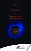 Le transfert ou la psychanalyse dans le boudoir