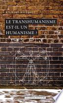Le transhumanisme est-il un humanisme ?
