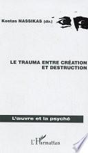 Le trauma entre création et destruction