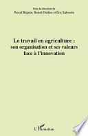 Le travail en agriculture : son organisation et ses valeurs face à l'innovation