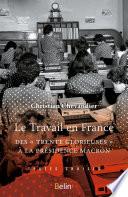 Le travail en France. Des Trente Glorieuses à la présidence Macron