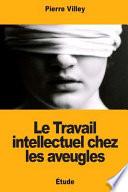 Le Travail Intellectuel Chez Les Aveugles