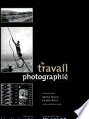 Le travail photographié
