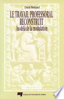 Le travail professoral reconstruit