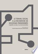 Le Travail social à la recherche de nouveaux paradigmes