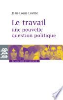 Le travail, une nouvelle question politique