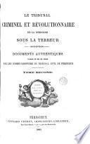 Le tribunal criminel et révolutionnaire de la Dordogne sous la Terreur. Documents authentiques