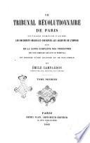 Le Tribunal révolutionnaire de Paris ouvrage composé d'après les documents originaux conservés aux Archives de l'Empire par ÿmile Campardon