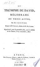 Le triomphe de David, melodrame en 3 actes. Musique de Leblanc