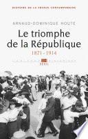 Le Triomphe de la République. (1871-1914)