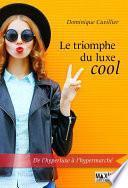 Le triomphe du luxe cool