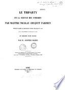 Le Triparty en la Science des nombres, par maistre Nicolas Chuquet, Parisien, publié d'après le manuscrit fonds français n°1346 de la Bibliothèque nationale de Paris et précédé d'une notice par M. Aristide Marre...