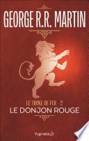 Le Trône de Fer (Tome 2) - Le donjon rouge