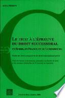 Le trust à l'épreuve du droit successoral en Suisse, en France et au Luxembourg