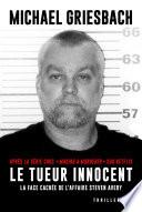 Le Tueur innocent : la face cachée de l'affaire Steve Avery