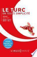 Le turc en toute simplicité - Grand débutant - Partie 2 sur 2 - Série 1 de 3