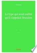 Le type qui avait oublié qu'il s'appelait Brandon