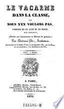 Le vacarme dans la classe, ou nous n'en voulons pas, comedie en 1 acte