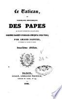 Le Vatican ou portrait historique des papes qui se sont succédé sur le Saint-Siège depuis Saint-Pierre jusqu'à Pie VIII