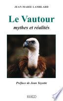 Le Vautour - Mythes et réalités