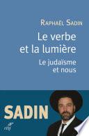 Le verbe et la lumière - Le judaïsme et nous