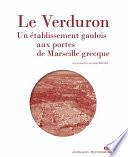 Le Verduron, un établissement gaulois aux portes de Marseille grecque