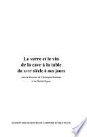 Le verre et le vin de la cave à la table du 17e siècle à nos jours