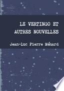 LE VERTINGO ET AUTRES NOUVELLES
