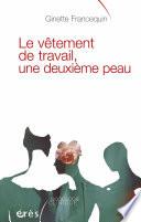 Le vêtement de travail, une deuxième peau