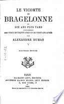 Le vicomte de Bragelonne, ou, dix ans plus tard
