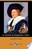 Le Vicomte de Bragelonne, Tome I (Dodo Press)