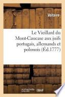 Le Vieillard Du Mont-Caucase Aux Juifs Portugais, Allemands Et Polonois