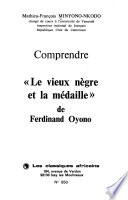 Le Vieux nègre et la médaille de Ferdinand Oyono