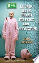 Le vieux qui ne voulait pas fêter son anniversaire