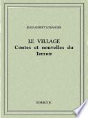 Le village : contes et nouvelles du Terroir