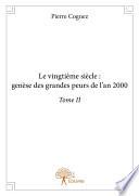 Le vingtième siècle: genèse des grandes peurs de l'an 2000